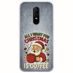 All I Want For Christmas Is - Coffee OnePlus 6 Flexible TPU (Διάφανη Σιλικόνη)