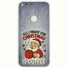 All I Want For Christmas Is - Coffee Google Pixel Flexible TPU (Διάφανη Σιλικόνη)