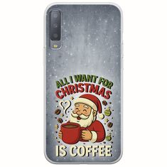 All I Want For Christmas Is - Coffee Samsung Galaxy A7 2018 Flexible TPU (Διάφανη Σιλικόνη)