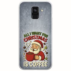 All I Want For Christmas Is - Coffee Samsung Galaxy A6 2018 Flexible TPU (Διάφανη Σιλικόνη)
