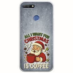 All I Want For Christmas Is - Coffee Huawei Y6 Prime 2018 Flexible TPU (Διάφανη Σιλικόνη)