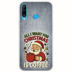 All I Want For Christmas Is - Coffee Huawei P30 Lite Flexible TPU (Διάφανη Σιλικόνη)