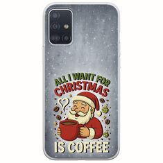 All I Want For Christmas Is - Coffee Samsung Galaxy A51 Flexible TPU (Διάφανη Σιλικόνη)