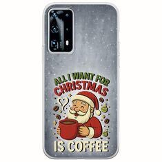 All I Want For Christmas Is - Coffee Huawei P40 Flexible TPU (Διάφανη Σιλικόνη)