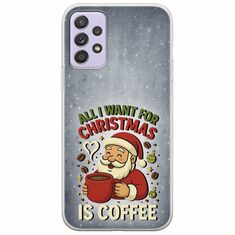 All I Want For Christmas Is - Coffee Samsung Galaxy A72 5G Flexible TPU (Διάφανη Σιλικόνη)