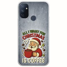 All I Want For Christmas Is - Coffee OnePlus N100 Flexible TPU (Διάφανη Σιλικόνη)