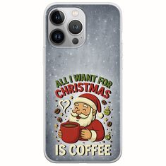 All I Want For Christmas Is - Coffee iPhone 13 Pro Max Flexible TPU (Διάφανη Σιλικόνη)