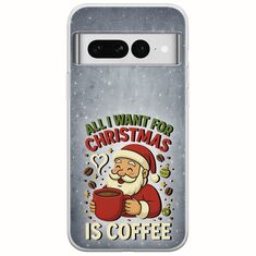 All I Want For Christmas Is - Coffee Google Pixel 7 5G Flexible TPU (Διάφανη Σιλικόνη)