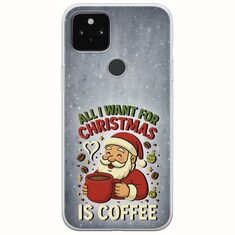All I Want For Christmas Is - Coffee Google Pixel 5a 5G Flexible TPU (Διάφανη Σιλικόνη)