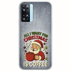 All I Want For Christmas Is - Coffee Oppo A77 5G Flexible TPU (Διάφανη Σιλικόνη)