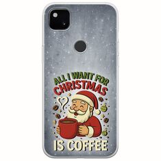 All I Want For Christmas Is - Coffee Google Pixel 4a 4G Flexible TPU (Διάφανη Σιλικόνη)