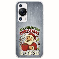 All I Want For Christmas Is - Coffee Huawei P60 Pro Flexible TPU (Διάφανη Σιλικόνη)