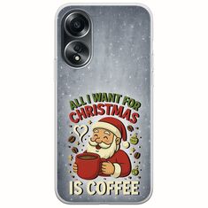 All I Want For Christmas Is - Coffee Oppo A78 4G Flexible TPU (Διάφανη Σιλικόνη)