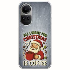 All I Want For Christmas Is - Coffee Oppo Reno 10 5G Flexible TPU (Διάφανη Σιλικόνη)