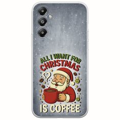 All I Want For Christmas Is - Coffee Samsung Galaxy A16 4G / 5G Flexible TPU (Διάφανη Σιλικόνη)