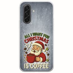 All I Want For Christmas Is - Coffee Samsung Galaxy A17 4G / 5G Flexible TPU (Διάφανη Σιλικόνη)