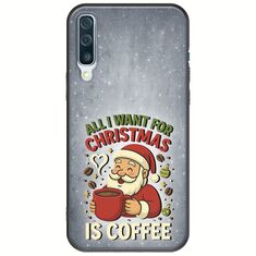 All I Want For Christmas Is - Coffee Samsung Galaxy A50 Black TPU (Μαύρη Σιλικόνη)