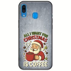 All I Want For Christmas Is - Coffee Samsung Galaxy A20e Black TPU (Μαύρη Σιλικόνη)