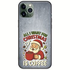 All I Want For Christmas Is - Coffee iPhone 11 Pro Black TPU (Μαύρη Σιλικόνη)