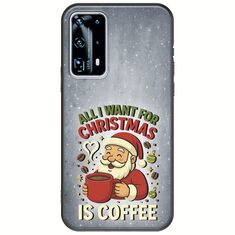 All I Want For Christmas Is - Coffee Huawei P40 Black TPU (Μαύρη Σιλικόνη)