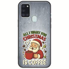 All I Want For Christmas Is - Coffee Samsung Galaxy A21s Black TPU (Μαύρη Σιλικόνη)