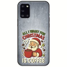 All I Want For Christmas Is - Coffee Samsung Galaxy A31 Black TPU (Μαύρη Σιλικόνη)