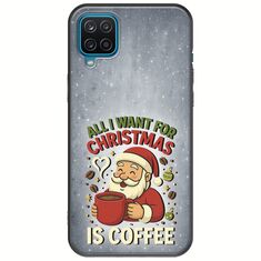 All I Want For Christmas Is - Coffee Samsung Galaxy A12 Black TPU (Μαύρη Σιλικόνη)