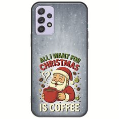 All I Want For Christmas Is - Coffee Samsung Galaxy A52 (4G/5G) A52s Black TPU (Μαύρη Σιλικόνη)