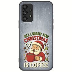 All I Want For Christmas Is - Coffee Samsung Galaxy A33 5G Black TPU (Μαύρη Σιλικόνη)
