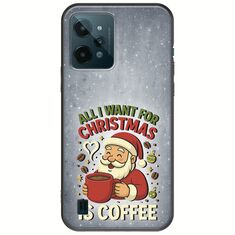 All I Want For Christmas Is - Coffee Realme C31 Black TPU (Μαύρη Σιλικόνη)