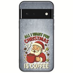 All I Want For Christmas Is - Coffee Google Pixel 6 Pro 5G Black TPU (Μαύρη Σιλικόνη)