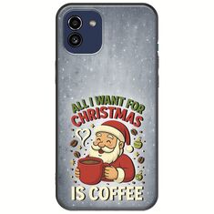 All I Want For Christmas Is - Coffee Samsung Galaxy A03 Black TPU (Μαύρη Σιλικόνη)