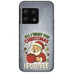 All I Want For Christmas Is - Coffee OnePlus 10 Pro Black TPU (Μαύρη Σιλικόνη)