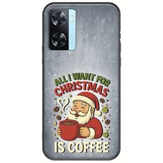 All I Want For Christmas Is - Coffee Oppo A77 5G Black TPU (Μαύρη Σιλικόνη)