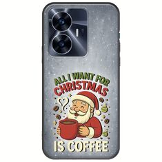 All I Want For Christmas Is - Coffee Realme C55 Black TPU (Μαύρη Σιλικόνη)