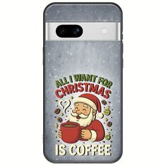 All I Want For Christmas Is - Coffee Google Pixel 7a 5G Black TPU (Μαύρη Σιλικόνη)