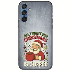 All I Want For Christmas Is - Coffee Samsung Galaxy M15 5G Black TPU (Μαύρη Σιλικόνη)