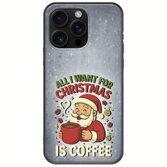 All I Want For Christmas Is - Coffee iPhone 16 Pro Max Black TPU (Μαύρη Σιλικόνη)