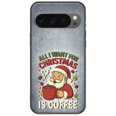 All I Want For Christmas Is - Coffee Google Pixel 9 Pro XL 5G Black TPU (Μαύρη Σιλικόνη)
