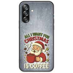 All I Want For Christmas Is - Coffee Samsung Galaxy A26 5G  Black TPU (Μαύρη Σιλικόνη)