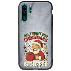 All I Want For Christmas Is - Coffee Huawei P30 Pro Groove TPU (Tempered Glass και TPU)