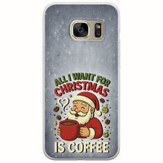All I Want For Christmas Is - Coffee Samsung Galaxy S7 Edge Flexible TPU (Διάφανη Σιλικόνη)