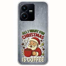 All I Want For Christmas Is - Coffee Vivo Y22s Flexible TPU (Διάφανη Σιλικόνη)