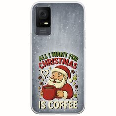All I Want For Christmas Is - Coffee TCL 408 Flexible TPU (Διάφανη Σιλικόνη)