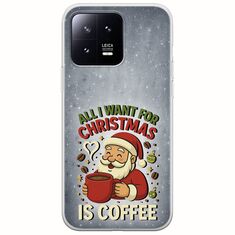 All I Want For Christmas Is - Coffee Xiaomi 13 5G Flexible TPU (Διάφανη Σιλικόνη)