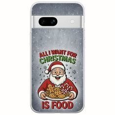 All I Want For Christmas Is - Food Google Pixel 7a 5G Flexible TPU (Διάφανη Σιλικόνη)