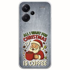 All I Want For Christmas Is - Coffee Xiaomi Redmi Note 13 Pro Plus 5G Flexible TPU (Διάφανη Σιλικόνη)
