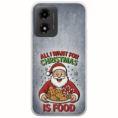 All I Want For Christmas Is - Food Motorola Moto G04 Flexible TPU (Διάφανη Σιλικόνη)