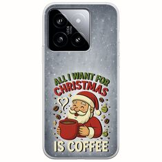 All I Want For Christmas Is - Coffee Xiaomi 14T 5G Flexible TPU (Διάφανη Σιλικόνη)