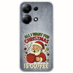 All I Want For Christmas Is - Coffee Xiaomi Redmi Note 14S Flexible TPU (Διάφανη Σιλικόνη)